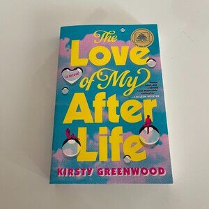 "THE LOVE OF AFTER LIFE" 2024 Book by Kirsty Greenwood-LIKE NEW
